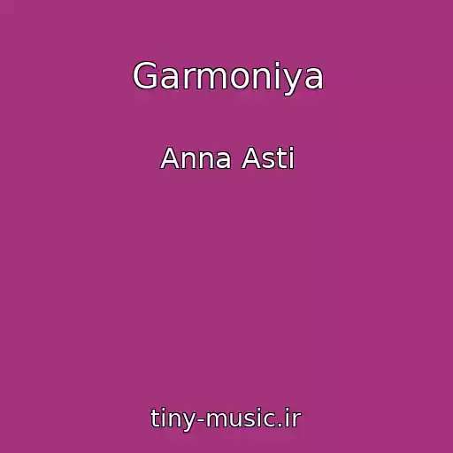 کاور آهنگ Garmoniya از Anna Asti