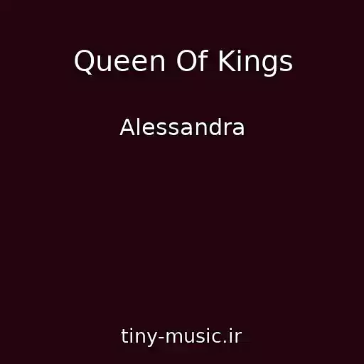 کاور آهنگ Queen Of Kings از Alessandra