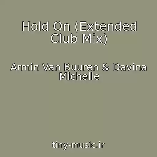کاور آهنگ Hold On (Extended Club Mix) از Armin Van Buuren & Davina Michelle
