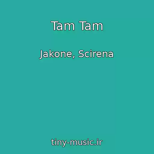 کاور آهنگ Tam Tam از Jakone, Scirena