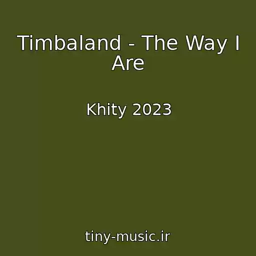 کاور آهنگ Timbaland - The Way I Are از Khity 2023