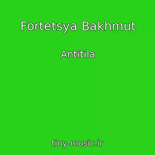 کاور آهنگ Fortetsya Bakhmut از Antitіla