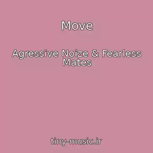 کاور آهنگ Move از Agressive Noize & Fearless Mates