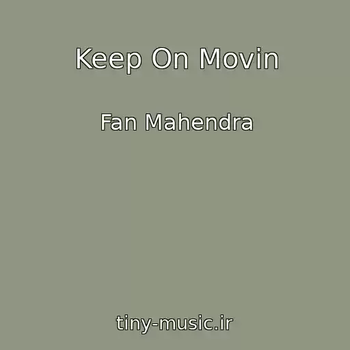 کاور آهنگ Keep On Movin از Fan Mahendra