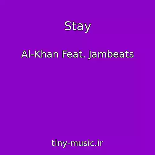کاور آهنگ Stay از Al-Khan Feat. Jambeats