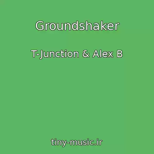کاور آهنگ Groundshaker از T-Junction & Alex B