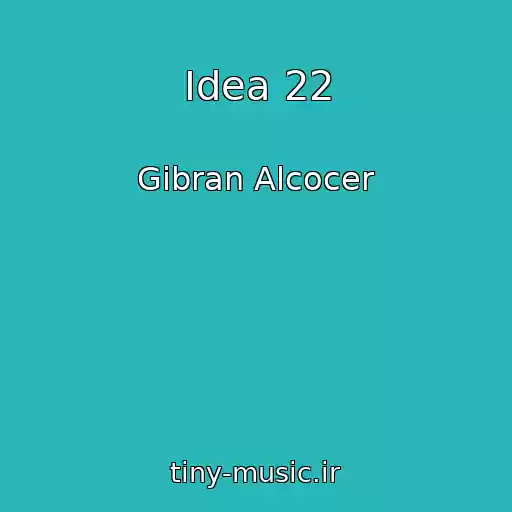 کاور آهنگ Idea 22 از Gibran Alcocer