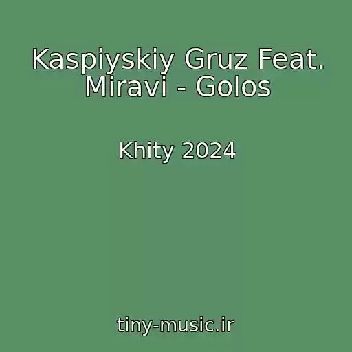 کاور آهنگ Kaspiyskiy Gruz Feat. Miravi - Golos از Khity 2024