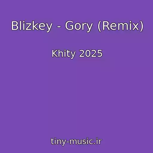 کاور آهنگ Blizkey - Gory (Remix) از Khity 2025