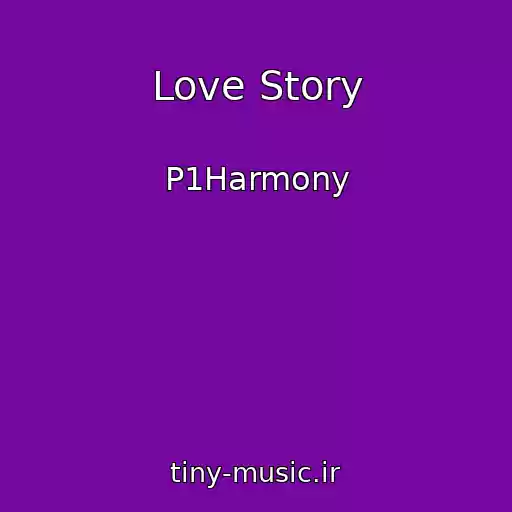 کاور آهنگ Love Story از P1Harmony