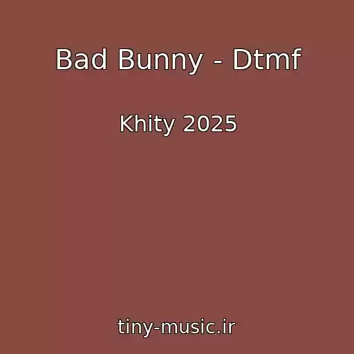 کاور آهنگ Bad Bunny - Dtmf از Khity 2025