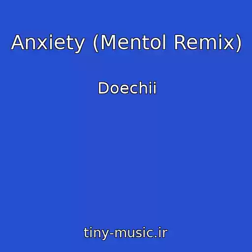 کاور آهنگ Anxiety (Mentol Remix) از Doechii