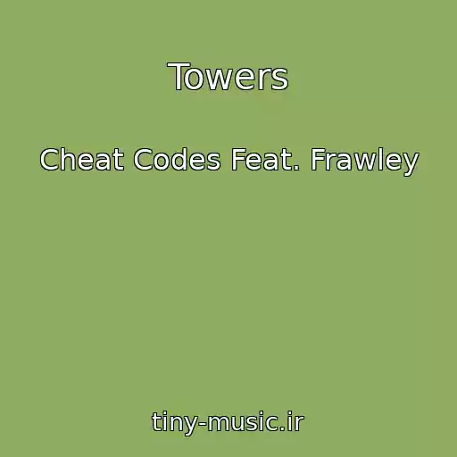 کاور آهنگ Towers از Cheat Codes Feat. Frawley