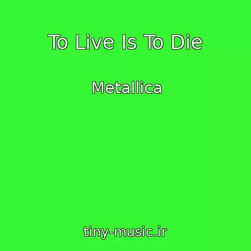 کاور آهنگ To Live Is To Die از Metallica