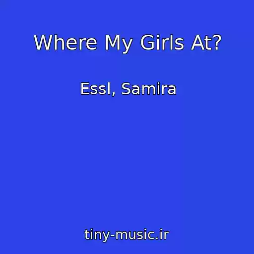 کاور آهنگ Where My Girls At? از Essl, Samira