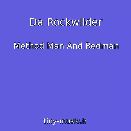 کاور آهنگ Da Rockwilder از Method Man And Redman
