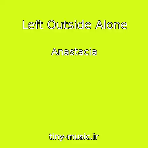 کاور آهنگ Left Outside Alone از Anastacia