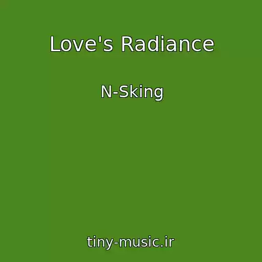 کاور آهنگ Love's Radiance از N-Sking