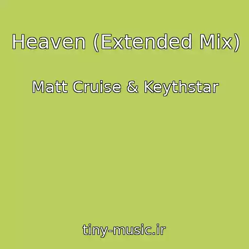 کاور آهنگ Heaven (Extended Mix) از Matt Cruise & Keythstar
