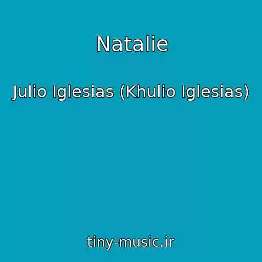 کاور آهنگ Natalie از Julio Iglesias (Khulio Iglesias)