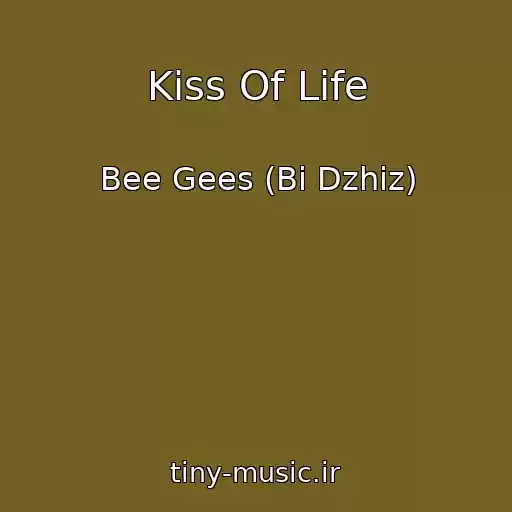 کاور آهنگ Kiss Of Life از Bee Gees (Bi Dzhiz)