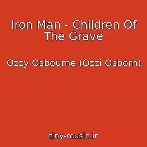 کاور آهنگ Iron Man - Children Of The Grave از Ozzy Osbourne (Ozzi Osborn)