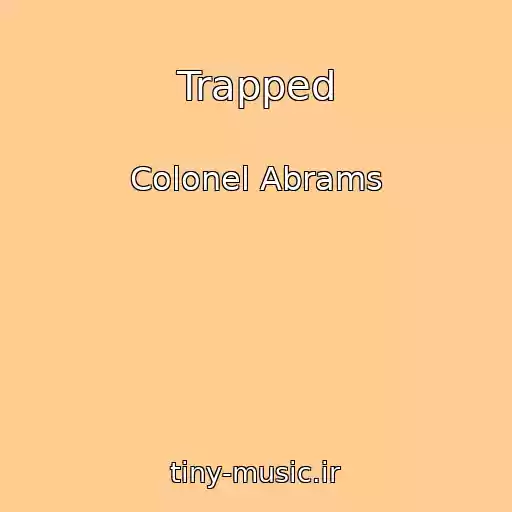 کاور آهنگ Trapped از Colonel Abrams
