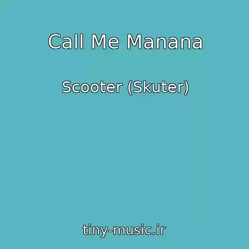 کاور آهنگ Call Me Manana از Scooter (Skuter)