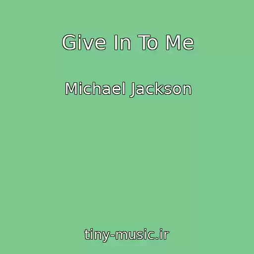 کاور آهنگ Give In To Me از Michael Jackson
