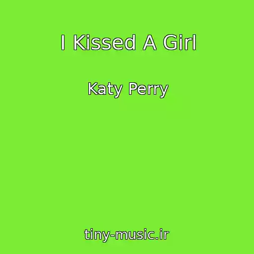 کاور آهنگ I Kissed A Girl از Katy Perry