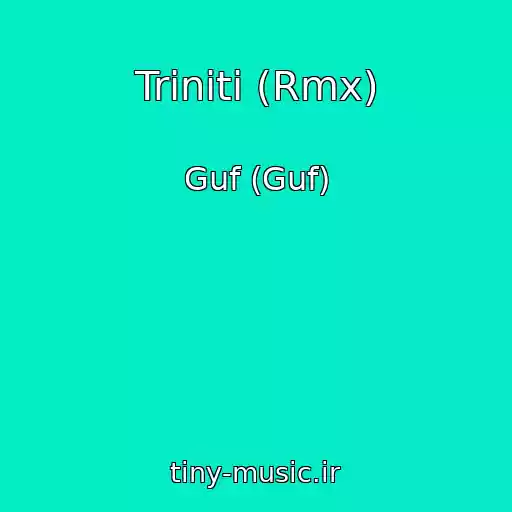 کاور آهنگ Triniti (Rmx) از Guf (Guf)