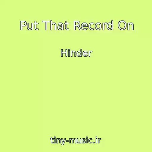 کاور آهنگ Put That Record On از Hinder