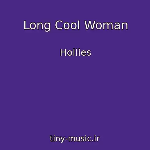 کاور آهنگ Long Cool Woman از Hollies