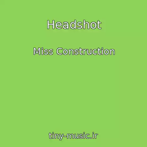 کاور آهنگ Headshot از Miss Construction