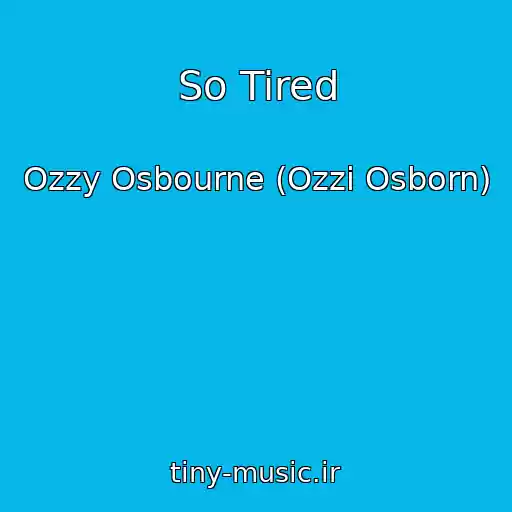 کاور آهنگ So Tired از Ozzy Osbourne (Ozzi Osborn)
