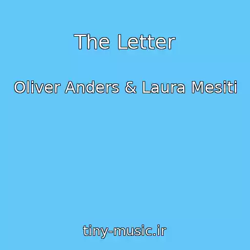 کاور آهنگ The Letter از Oliver Anders & Laura Mesiti