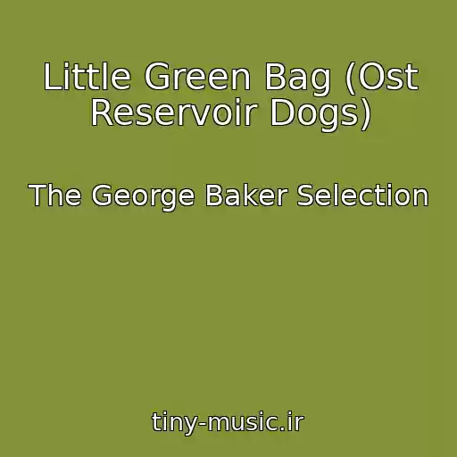 کاور آهنگ Little Green Bag (Ost Reservoir Dogs) از The George Baker Selection