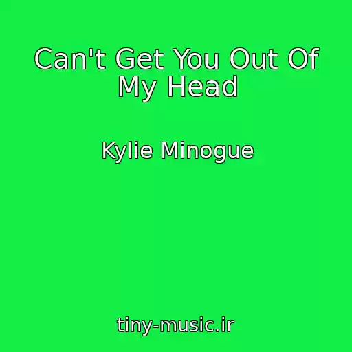 کاور آهنگ Can't Get You Out Of My Head از Kylie Minogue