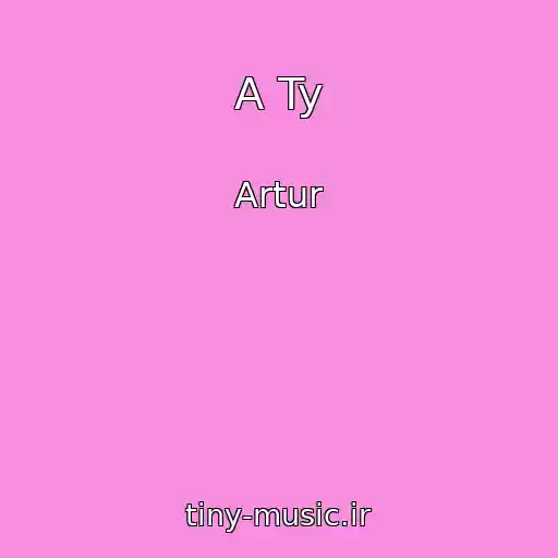 کاور آهنگ A Ty از Artur