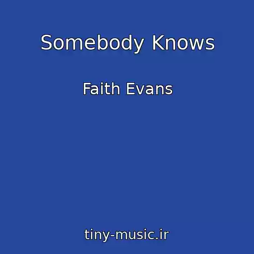 کاور آهنگ Somebody Knows از Faith Evans