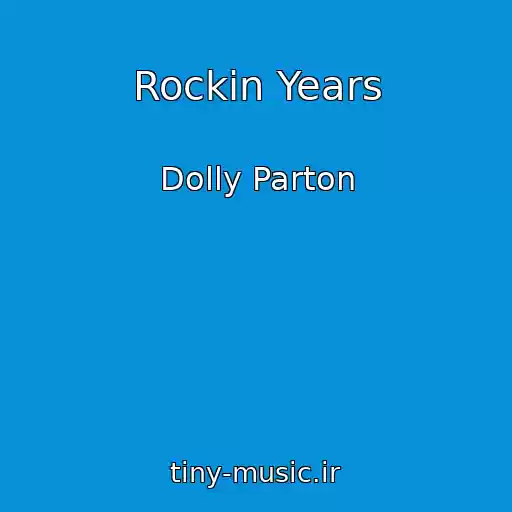 کاور آهنگ Rockin Years از Dolly Parton