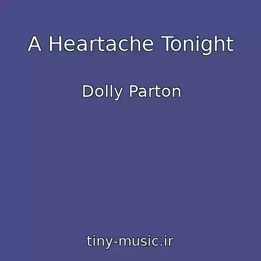 کاور آهنگ A Heartache Tonight از Dolly Parton