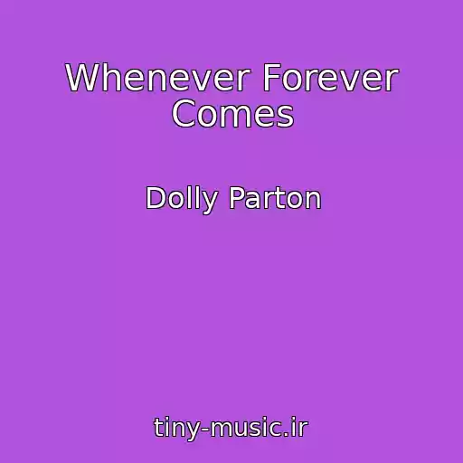 کاور آهنگ Whenever Forever Comes از Dolly Parton