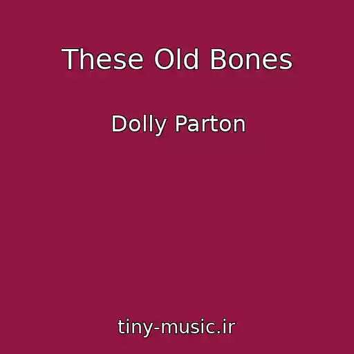 کاور آهنگ These Old Bones از Dolly Parton