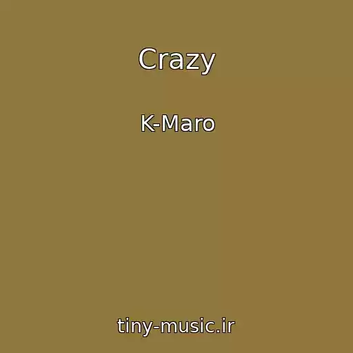کاور آهنگ Crazy از K-Maro