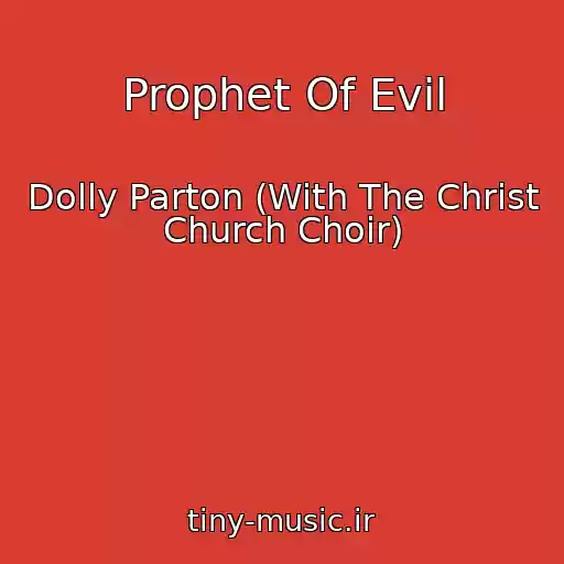کاور آهنگ Prophet Of Evil از Dolly Parton (With The Christ Church Choir)