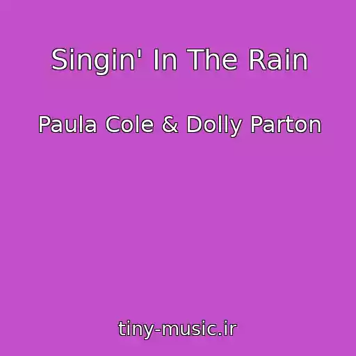 کاور آهنگ Singin' In The Rain از Paula Cole & Dolly Parton