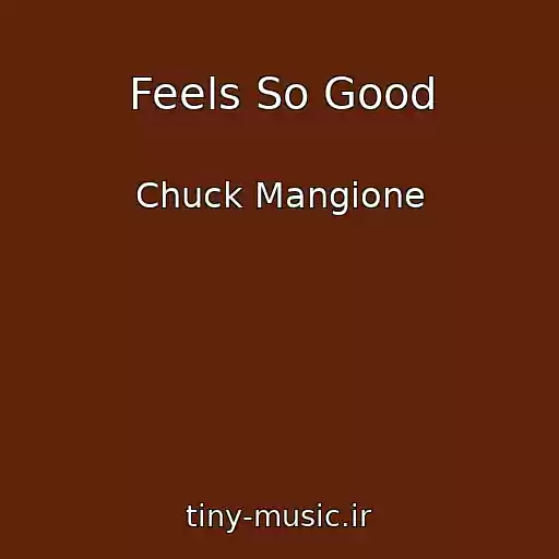 کاور آهنگ Feels So Good از Chuck Mangione