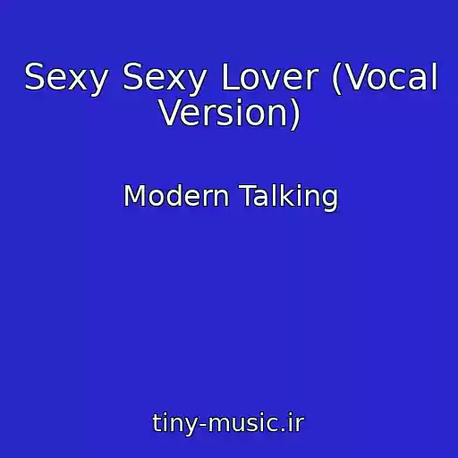 کاور آهنگ Sexy Sexy Lover (Vocal Version) از Modern Talking
