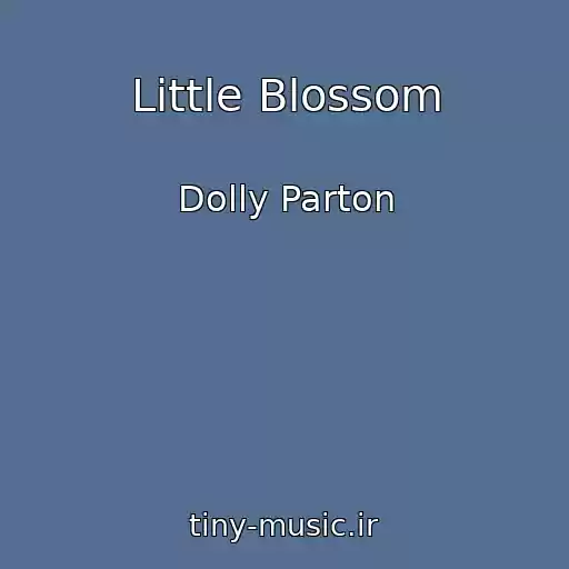 کاور آهنگ Little Blossom از Dolly Parton